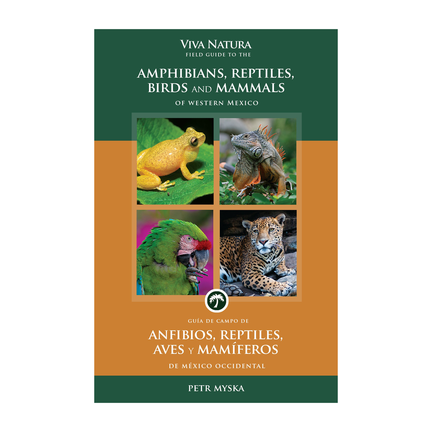 Guía de Campo de Anfibios, Reptiles, Aves y Mamíferos de México Occidental - Por Petr Myska